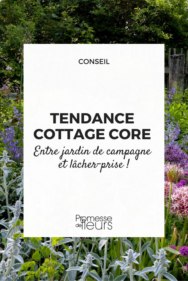 Cottage core: the trend combining country garden and loose vibes. cottagecore garden trend