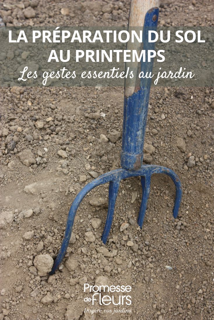 Soil preparation in spring: essential gardening tasks Préparer la terre du jardin au printemps